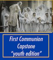 First Communion Capstone 'Youth Edition'
