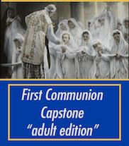 First Communion Capstone 'Adult Edition'